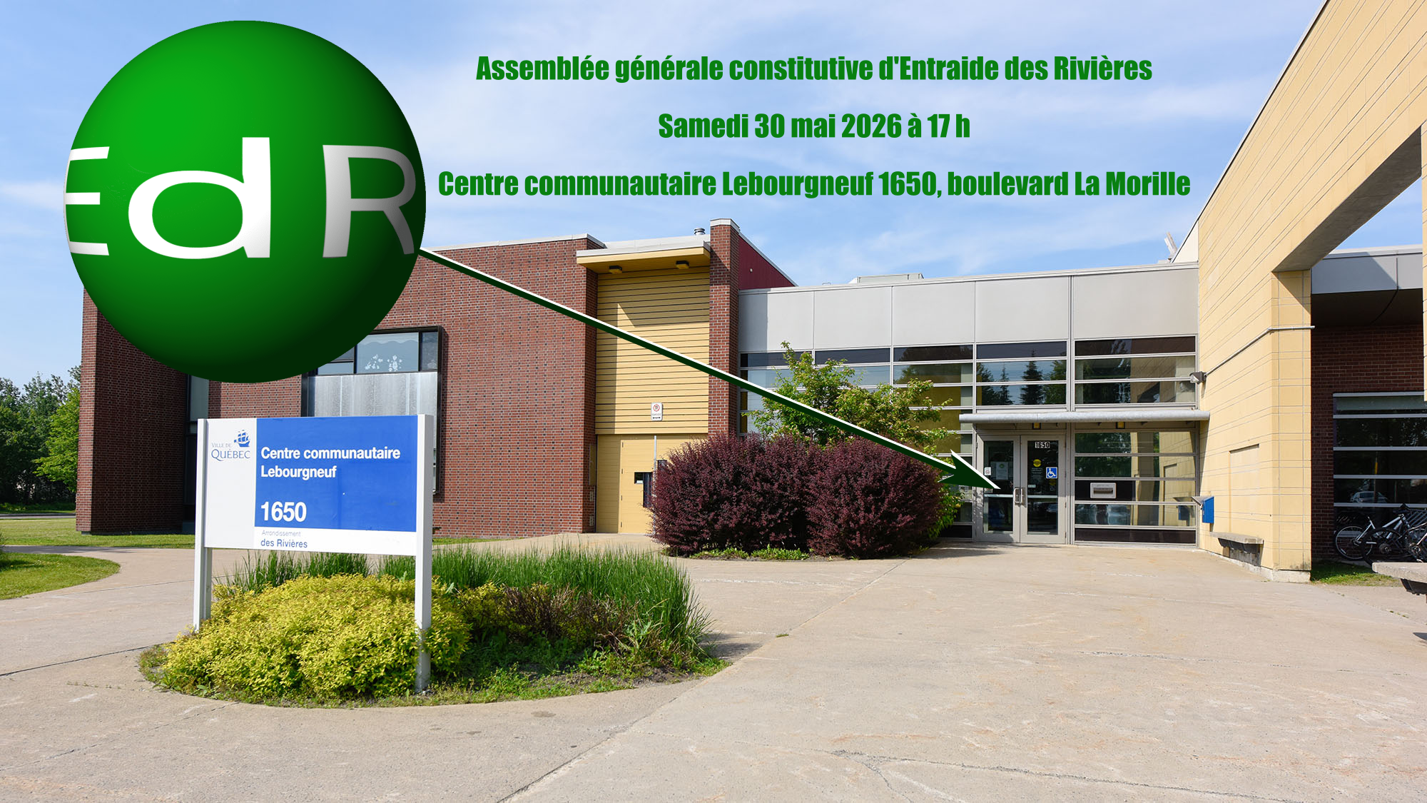 Assembl�e g�n�rale constitutive d'Entraide des Rivi�res, Samedi 30 mai 2026 � 17 h, Centre communautaire Lebourgneuf 1650, boulevard La Morille